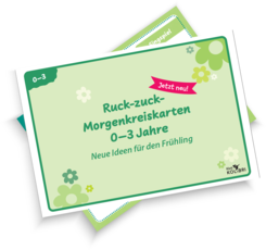 Cover Ruck-Zuck-Morgenkreiskarten 0-3 Jahre – Frühlingskarten - kostenloses Probeabo