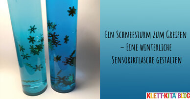 Ein Schneesturm zum Greifen – Eine winterliche Sensorikflasche gestalten