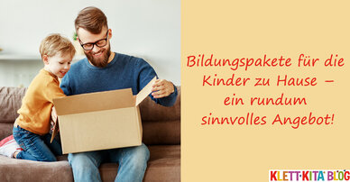 Bildungspakete für die Kinder zu Hause – ein rundum sinnvolles Angebot!