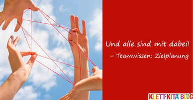 Und alle sind mit dabei! – Teamwissen: Zielplanung