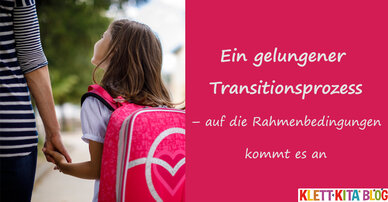 Ein gelungener Transitionsprozess – auf die Rahmenbedingungen kommt es an