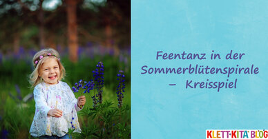 Feentanz in der Sommerblütenspirale –  Kreisspiel