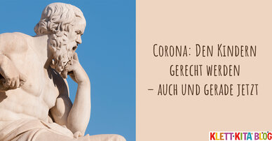 Den Kindern gerecht werden – auch und gerade jetzt