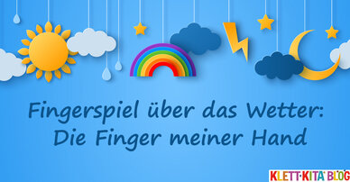 Fingerspiel über das Wetter: Die Finger meiner Hand