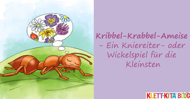 Kribbel-Krabbel-Ameise - Ein Kniereiter- oder Wickelspiel für die Kleinsten