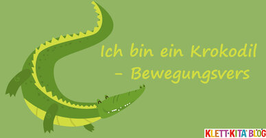 Ich bin ein Krokodil - Bewegungsvers