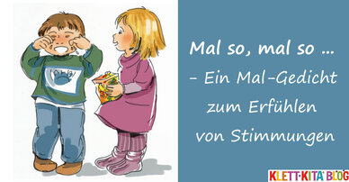 Mal so, mal so ... - Ein Mal-Gedicht zum Erfühlen von Stimmungen
