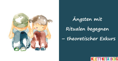 Ängsten mit Ritualen begegnen – theoretischer Exkurs