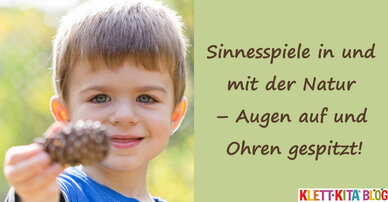 Sinnesspiele in und mit der Natur – Augen auf und Ohren gespitzt!