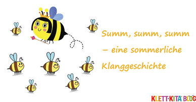Summ, summ, summ – eine sommerliche Klanggeschichte