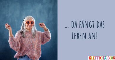 ... da fängt das Leben an!