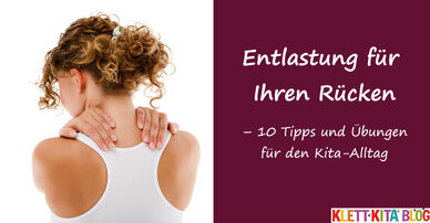 Entlastung für Ihren Rücken – 10 Tipps und Übungen für den Kita-Alltag