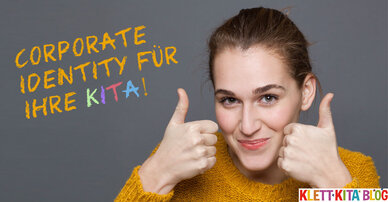 Corporate Identity – so prägen Sie ein positives Bild Ihrer Kita-Einrichtung