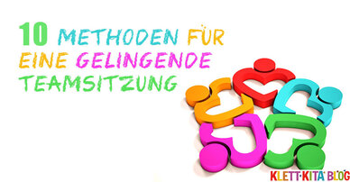 Teamsitzung in der Kita: 10 Methoden für ein gutes Gelingen!