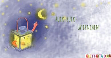 Ruck-zuck-Laternchen –  Schnelle Laternen-Ideen für die Kita