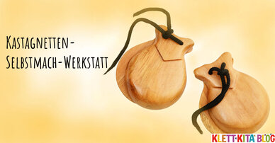 Kastagnetten – Klanginstrumente aus der Selbstmach-Werkstatt