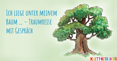 Traumreise mit Gespräch – Ich liege unter meinem Baum …