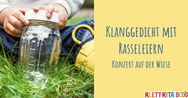 Klanggedicht mit Rasseleiern – Konzert auf der Wiese