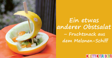 Ein etwas anderer Obstsalat – Fruchtsnack aus dem Melonen-Schiff