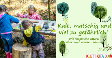 Kalt, matschig und viel zu gefährlich! — Wie skeptische Eltern überzeugt werden können