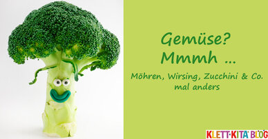 Gemüse? Mmmh …– Möhren, Wirsing, Zucchini & Co. mal anders 