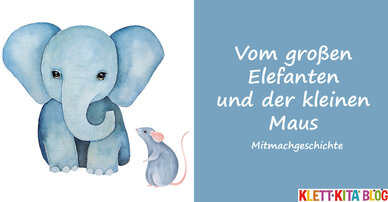 Vom großen Elefanten und der kleinen Maus – Mitmachgeschichte