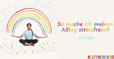So mache ich meinen Alltag stressfreier! — 10 Tipps