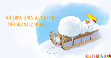 Wir bauen einen Schneemann – Eine Massagegeschichte zum Wohlfühlen