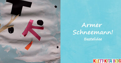 Armer Schneemann!– Bastelidee