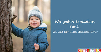 Wir geh’n trotzdem raus! – Ein Lied zum Nach-draußen-Gehen