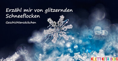 Erzähl mir von glitzernden Schneeflocken – Geschichtensäckchen