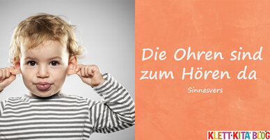 Die Ohren sind zum Hören da –  Sinnesvers