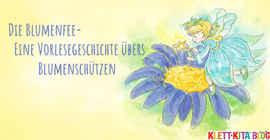 Die Blumenfee – Eine Vorlesegeschichte übers Blumenschützen