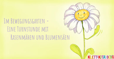 Im Bewegungsgarten - Eine Turnstunde mit Rasenmähen und Blumensäen