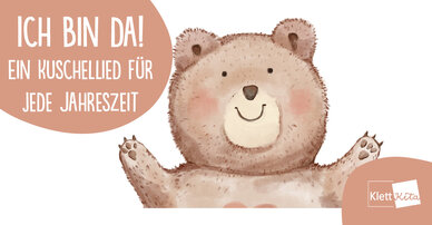 Ich bin da! – Dieses Kuschellied passt einfach in jede Jahreszeit 