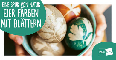 Eine Spur von Natur – Eier färben mit Blättern