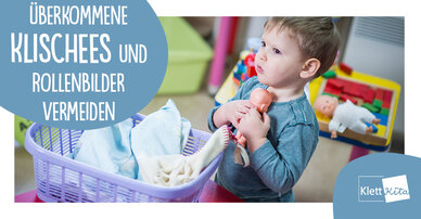 Überkommene Klischees und Rollenbilder vermeiden