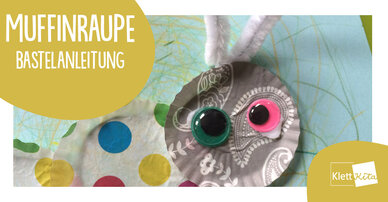 Muffinraupe - Bastelanleitung 