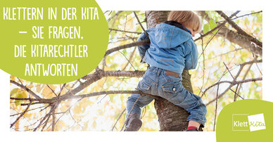 Klettern in der Kita — Sie fragen, die Kitarechtler antworten 