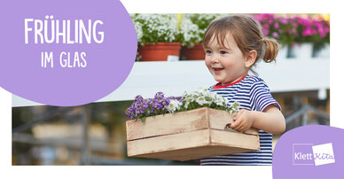 Frühling im Glas — Anpflanzen und Beobachten