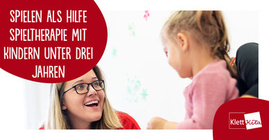 Spielen als Hilfe – Spieltherapie mit Kindern unter drei Jahren