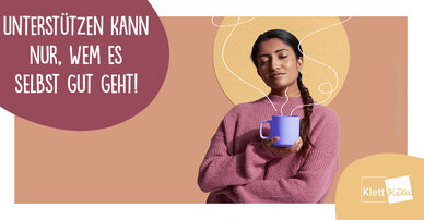 Unterstützen kann nur, wem es selbst gut geht! – Selbstfürsorge für pädagogische Fachkräfte