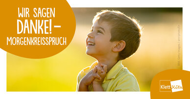 Wir sagen Danke! – Morgenkreisspruch