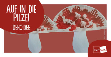 Auf in die Pilze! – Tolle Deko-Pilze für den Gruppenraum