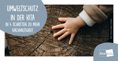 Umweltschutz in der Kita – In 4 Schritten zu mehr Nachhaltigkeit