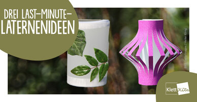 Drei Last-Minute-Laternenideen