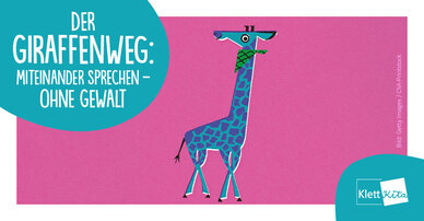 Der Giraffenweg: Miteinander sprechen – Ohne Gewalt