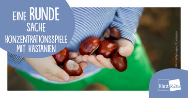 Eine runde Sache – Konzentrationsspiele mit Kastanien