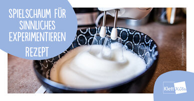 Spielschaum für sinnliches Experimentieren – Rezept
