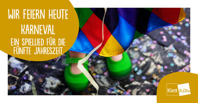 Wir feiern heute Karneval – Ein Spiellied für die fünfte Jahreszeit